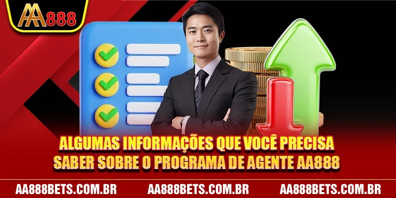 Algumas informações que você precisa saber sobre o programa de agente AA888