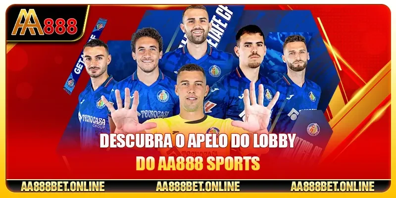 Descubra o apelo do lobby do AA888 Sports