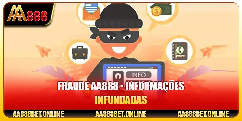 Fraude AA888 - Informações infundadas