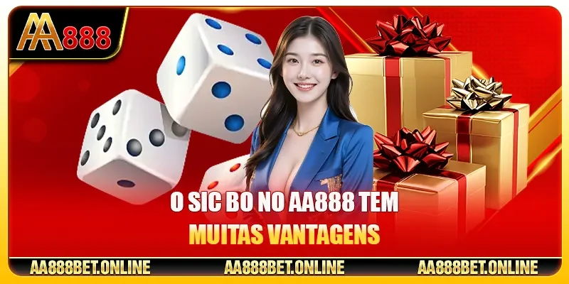 O Sic Bo no AA888 tem muitas vantagens