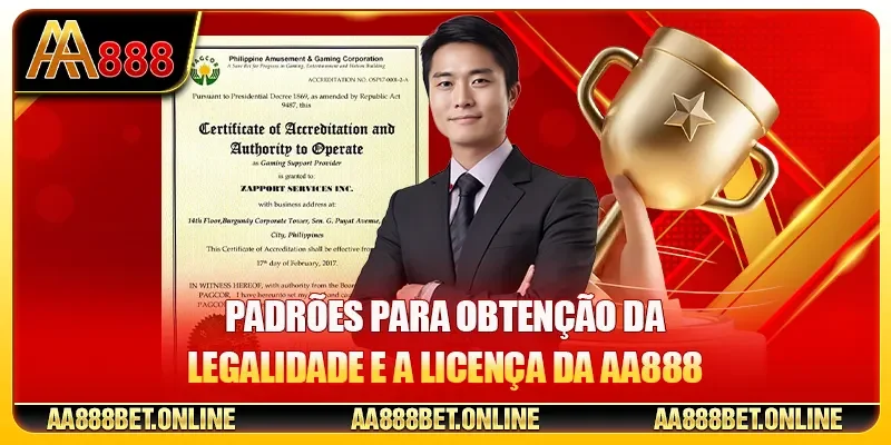 Padrões para obtenção da legalidade e a licença da AA888
