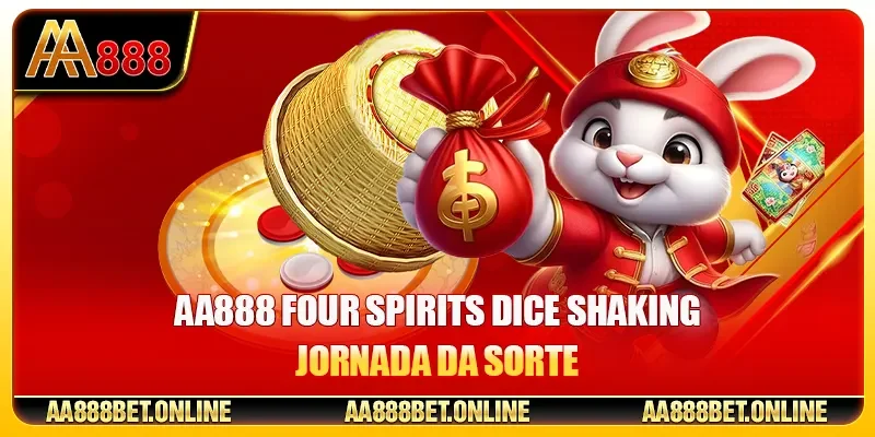 AA888 Four Spirits Dice Shaking - Jornada Da Sorte